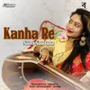 About Kanha Re Song